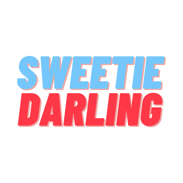 Sweetie Darling by Awesomegiftsgallery