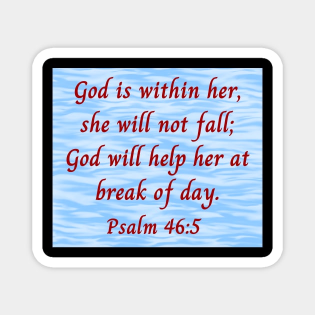 GOD IS WITHIN HER SHE WILL NOT FAIL - Psalms 46:5