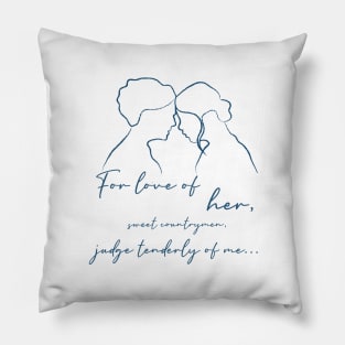 Dickinson Quote For love of her For love of her, sweet countrymen, Judge tenderly of me Emisue Pillow