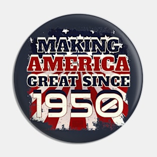 1950 Making America Great Patriotic US Born Birthday Pin