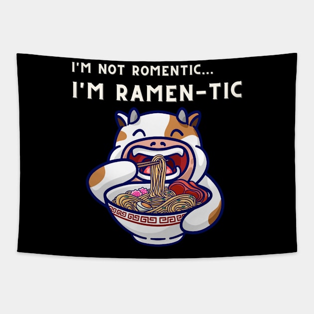 i'm not romantic, i'm ramen-tic -  cow eating ramen Tapestry by Cyrensea