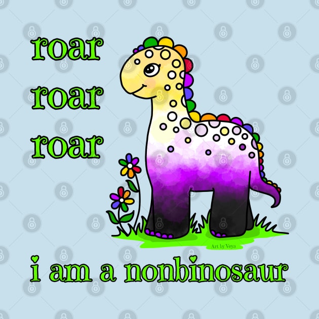 Roar roar roar, I'm a nonbinosaur by Art by Veya