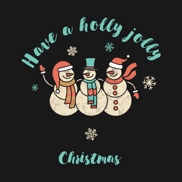 Discover Have a holly jolly christmas Shirt Snowmies Family Christmas Tee Funny Boy Girl Gift Cute Christmas Tshirt - Have A Holly Jolly Christmas - T-Shirt