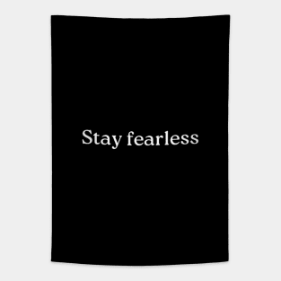 "Stay fearless" Tapestry