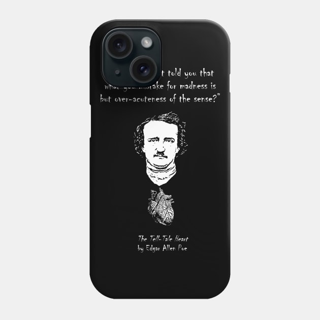 The Tell-Tale Heart Quote Phone Case by childofthecorn