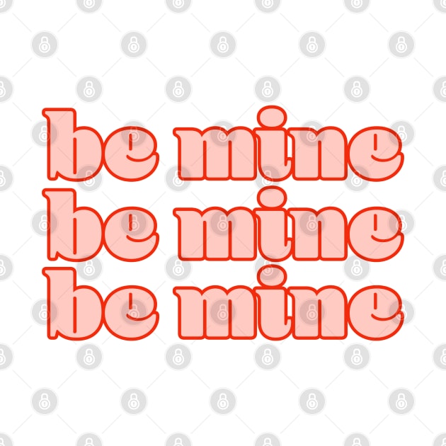 Be Mine Valentines Day by Designedby-E