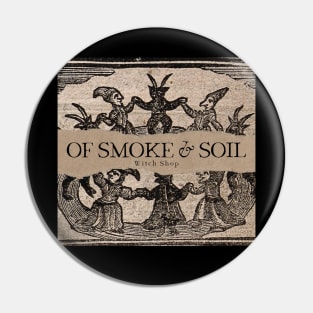 Of Smoke & Soil logo Pin