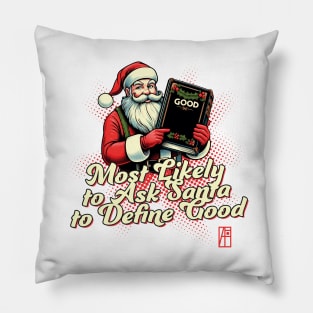 Most Likely to Ask Santa to Define Good - Christmas Matching - Mary Christmas Pillow