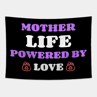 mother life powered by love Tapestry