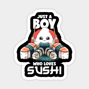 Just A Boy Who Loves Sushi Kawaii Food Japanese Sushi Lover Magnet