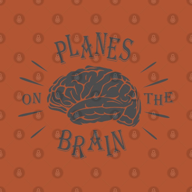 Planes On The Brain by TCP