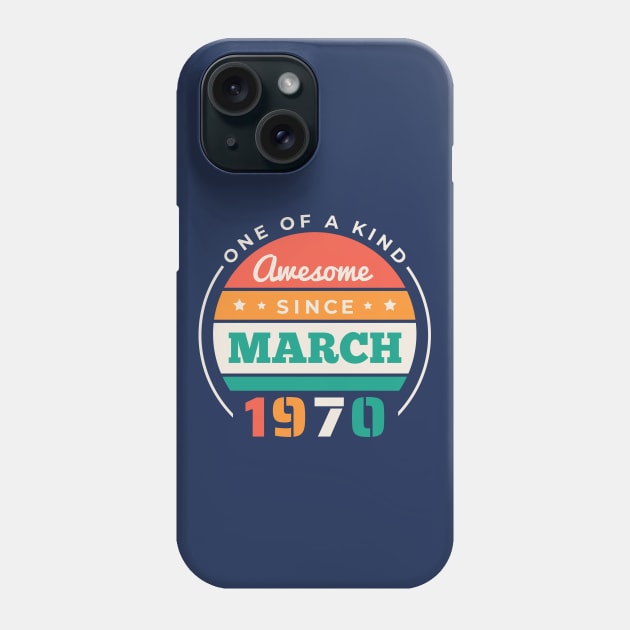 Retro Awesome Since March 1970 Birthday Vintage Bday 1970 Phone Case by Now Boarding