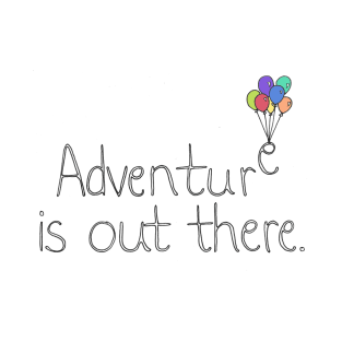 Adventure is Out There T-Shirt