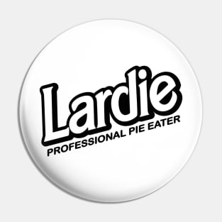 Lardie - Professional Pie Eater - Dark on light Pin