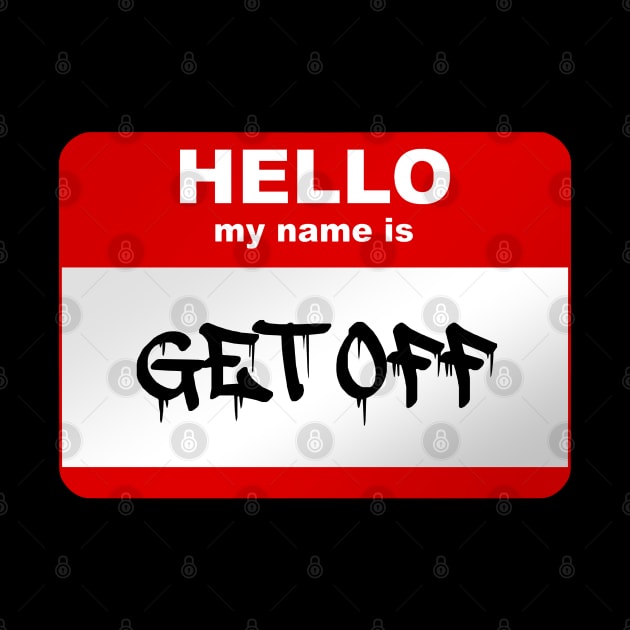 Hello my name is GET OFF by Smurnov