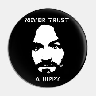 Never Trust a Hippy t shirt Pin