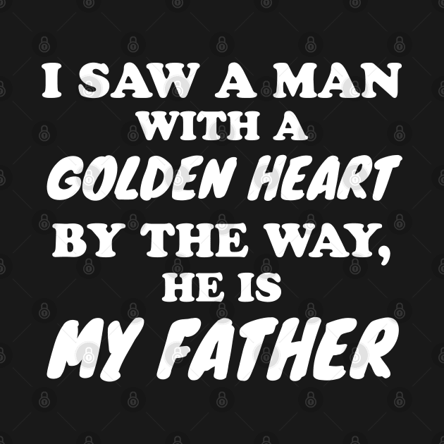 I saw a man with a golden heart by WorkMemes