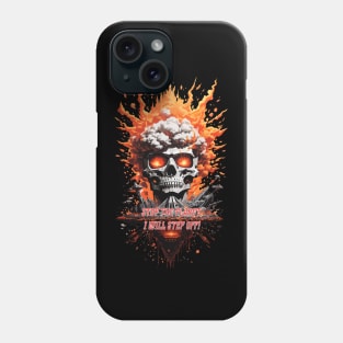 Stop the planet, I will step off! Phone Case