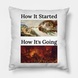 How it Started, How it’s Going Pillow