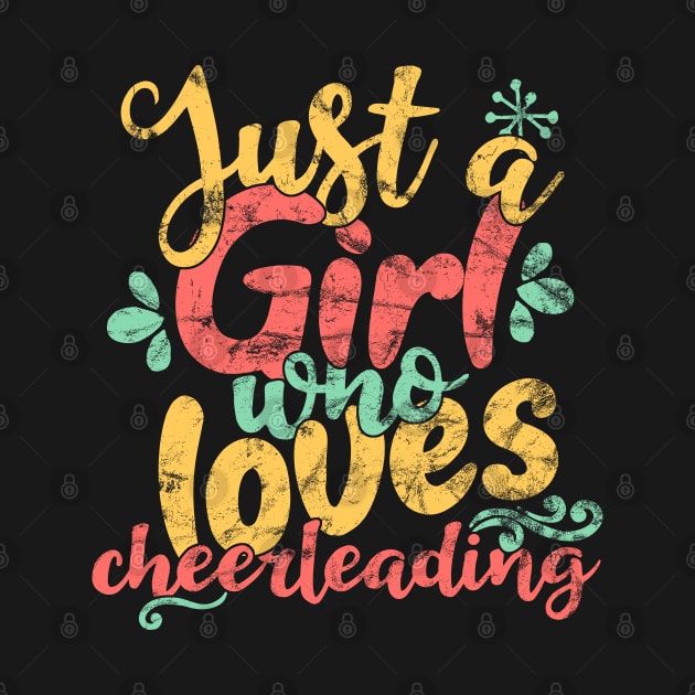 Just A Girl Who Loves Cheerleading Gift product by theodoros20