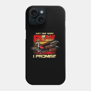 Just One More Plane I Promise Phone Case