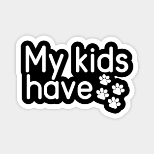 My Kids Have Paws Magnet