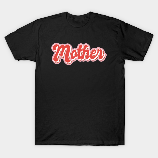 Mother Retro Vintage Aesthetic Pink Red Word 80s 90s Pin up Girl Groovy - Mother - T-Shirt