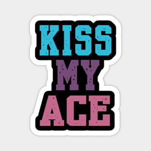 KISS MY ACE Magnet