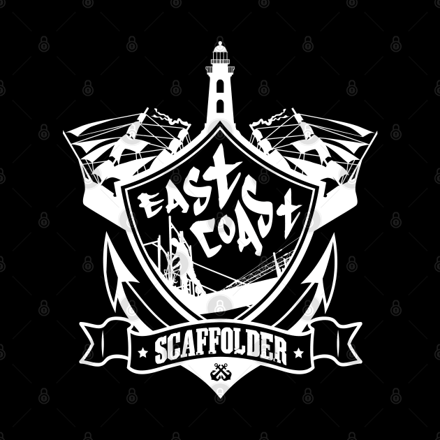 East Coast Scaffolder by Scaffoldmob