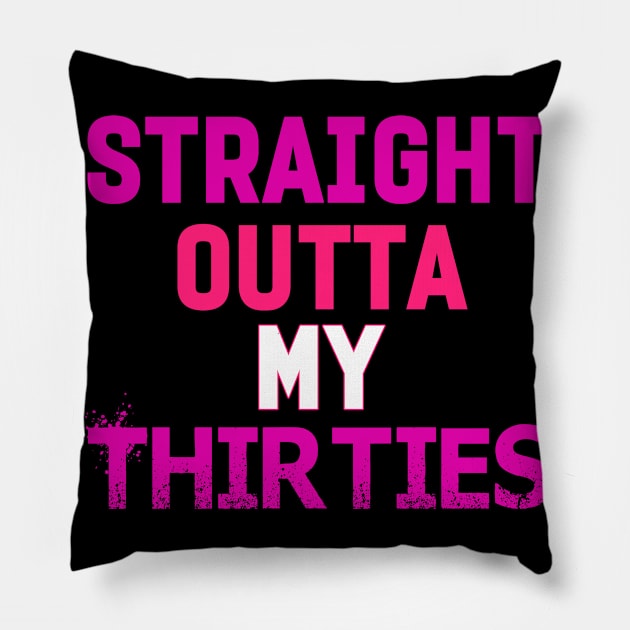 straigth outta my thirties Pillow by  Memosh Everything 