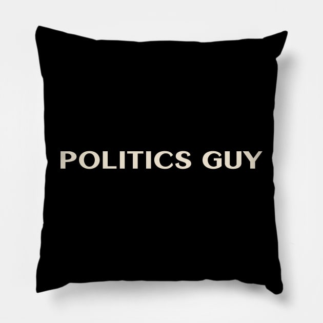 Politics Guy That Guy Funny Pillow by TV Dinners