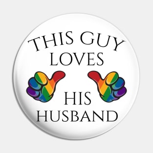 This Guy Loves His Husband Gay Pride Typography with Rainbow Thumbs Pin