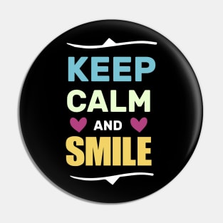 keep calm and smile funny shirt Pin