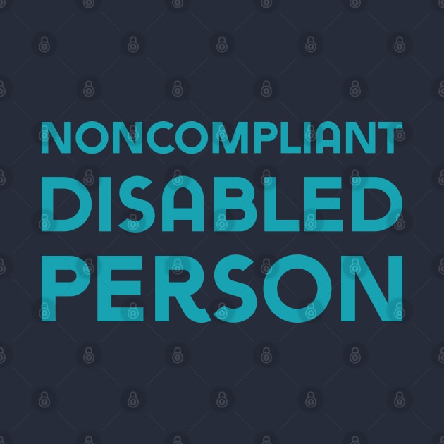 Noncompliant Disabled Person (Sans) by Model Deviance Designs