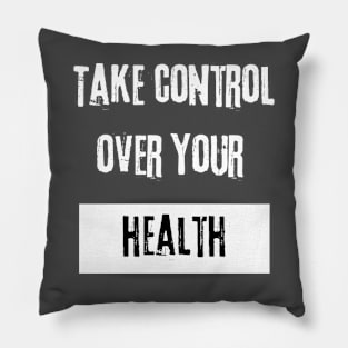 Take Control over Your Health Motivational Quote Pillow