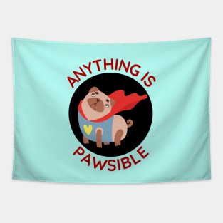 Anything Is Pawsible | Cute Dog Pun Tapestry