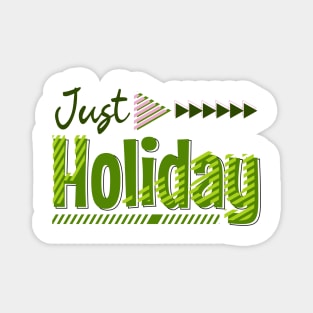 Just holiday Magnet