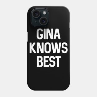 Gina Knows Best Phone Case