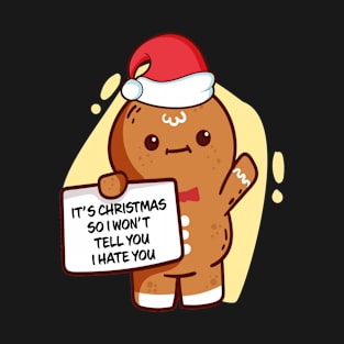 It's Christmas So I Won't Tell You I Hate You Family Matching Christmas Pajama Gingerbread Costume Gift T-Shirt