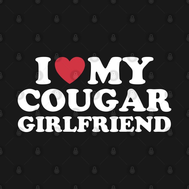 i love my Cougar Girlfriend by OldyArt