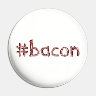 #bacon Pin