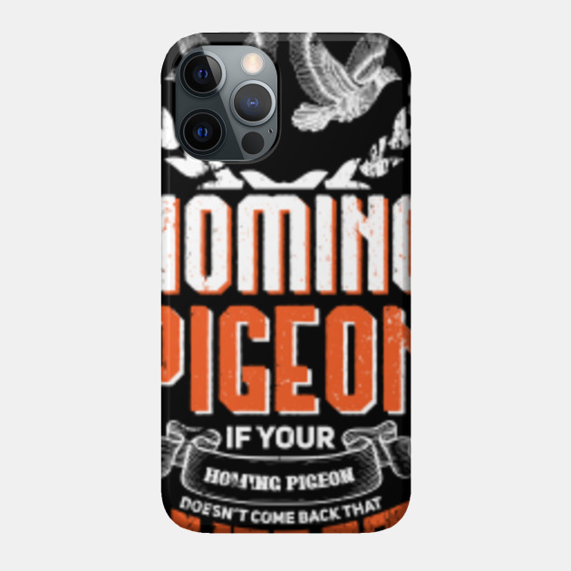 Funny Pigeon Lover Design for Bird Lover - Pigeon Lover - Phone Case