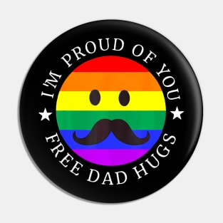 Im Proud Of You Free Dad Hugs Rainbow Lgbt Gay Pride Month Pin