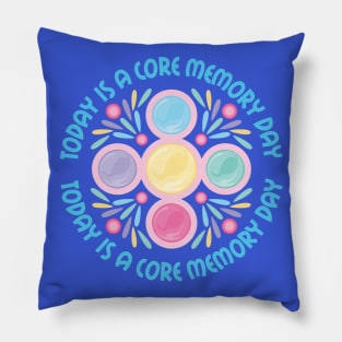 Today is a core memory day Pillow