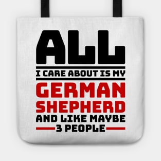 All I care about is my german shepherd and like maybe 3 people Tote