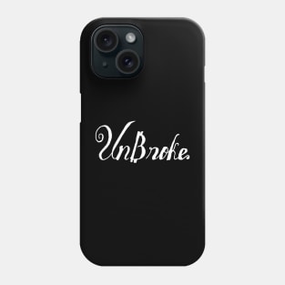 unbroke Phone Case