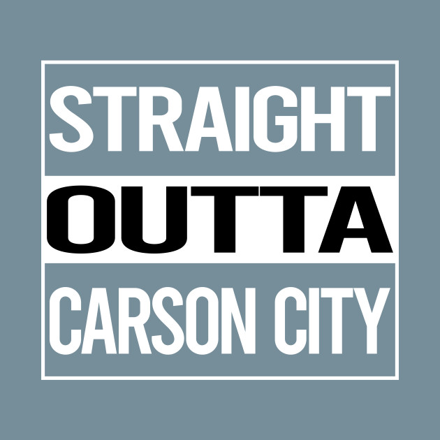 Disover Straight Outta Carson City - Carson City - T-Shirt