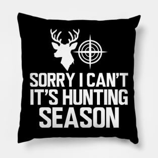 Deer Hunter - Sorry I can't It's hunting season w Pillow