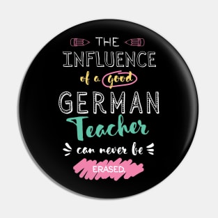 German Teacher Appreciation Gifts - The influence can never be erased Pin