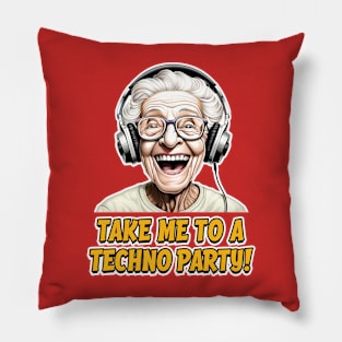 Take me to a techno party - Techno Granny - Clubbing Pillow